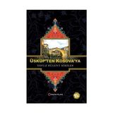 Üsküp’ten Kosova’ya - Yavuz Bülent Bakiler