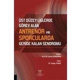 Üst Düzey Liglerde Görev Alan Antrenör ve Sporcularda Geride Kalan Sendromu Akademisyen Kitabevi