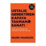 Ustalık Gerektiren Kafaya Takmama Sanatı - Mark Manson