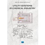 Utility Systems in Chemical Industry Ferhan Sami Atalay - Nobel Akademik Yayıncılık