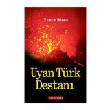 UYAN TÜRK DESTANI - YUSUF BILGE BÜYÜKBOYACI