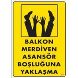 Uyarı Levhası Balkon Merdiven Asansör Boşluğuna Yaklaşma ''411''