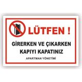 Uyarı Levhası/Lütfen! Girerken ve Çıkarken Kapıyı Kapatınız Levhası