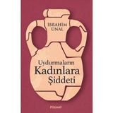 Uydurmaların Kadınlara Şiddeti - İbrahim Ünal