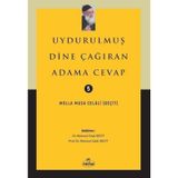 Uydurulmuş Dine Çağıran Adama Cevap Molla Musa Celali