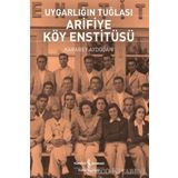 Uygarlığın Tuğlası Arifiye Köy Enstitüsü - Karabey Aydoğan