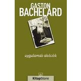 Uygulamalı Akılcılık - Gaston Bachelard