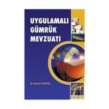 UYGULAMALI GÜMRÜK MEVZUATI - MURAT CANITEZ