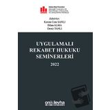 Uygulamalı Rekabet Hukuku Seminerleri 2022 (Ciltli)