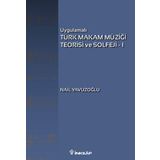 Uygulamalı Türk Makam Müziği Teorisi ve Solfeji 1 - Nail Yavuzoğlu