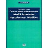 UYGULAMANIN İÇİNDEN ÖLÜM VE BEDENI ZARAR HALLERINDE MADDI TAZMİNATIN HESAPLANMASI TEKNIKLERI - CEMAL ÖZTÜRKLER