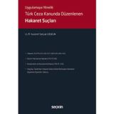 Uygulamaya Yönelik Türk Ceza Kanununda Düzenlenen Hakaret Suçları LL.M. Yuzarsif Selçuk Coşkun 1. Baskı, Temmuz 2025