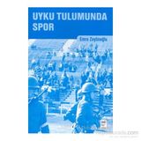 UYKU TULUMUNDA SPOR - EMRE ZEYTİNOĞLU