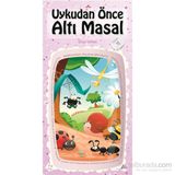 Uykudan Önce Altı Masal Kitap 4 - Bella Toprak