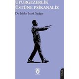 Uyurgezerlik Üstüne Psikanaliz