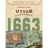Uyvar Kuşatması 1663 Kahraman Şakul