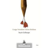 Uzağa Yürüdüm Yakını Buldum - Seyit Göktepe