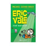 Uzay Macerası - Eric Vale - Michael Gerard Bauer