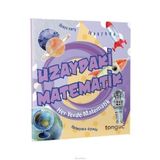 Uzaydaki Matematik Her Yerde Matematik Serisi-Tonguç Akademi