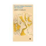 Üzerime Gölgen Düşmüştü, Sen Güneştin - Şirin Parkan