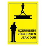 Üzerindeki Yüklerden Uzak Dur İsg Uyarı Levhası Pvc A3 30X42 Cm