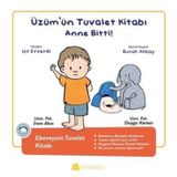 Üzüm'ün Tuvalet Kitabı - Anne Bitti! - Işıl Erverdi