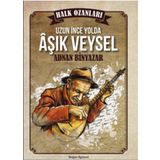 Uzun İnce Bir Yolda Aşık Veysel - Adnan Binyazar