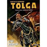 UZUN KILIÇLI KAHRAMAN TOLGA: DIŞI PANTER - ABDULLAH TURHAN
