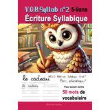 V.O.B.Syllab N°2 Écriture Syllabique - MSO Méthode Syllabique Orale avec ponts phonétiques pour tous et dyslexiques: Pour savoir écrire 50 mots de vocabulaire en écriture cursive 5-9ans