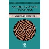Vahdet-i Vücudu Savunmak - Muhammed Bedirhan