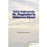 Vahiy Bağlamında Hz. Peygamber`in Nübüvvet Süreci - Fatih Tok