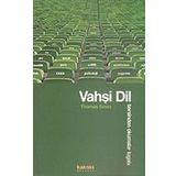 VAHŞİ DIL TERSINDEN OKUMALAR LÜGATI - THOMAS SZASZ