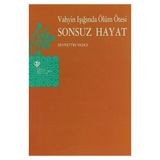 Vahyin Işığında Ölüm Ötesi Sonsuz Hayat - Seyfettin Yazıcı