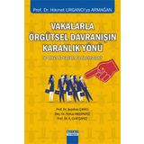 Vakalarla Örgütsel Davranışın Karanlık Yönü Ne Oldu? Ne Yapıldı? Ne Yapılmalıydı?