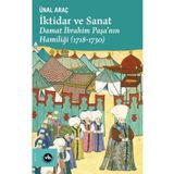 VakıfBank Kültür Yayınları - İktidar ve Sanat: Damat İbrahim Paşa'nın Hamiliği 1718 - 1730