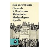 Vakıfbank Kültür Yayınları Osmanlı Iç Borçlanma Sisteminde Modernleşme 1839-1881 - Ocak 2023
