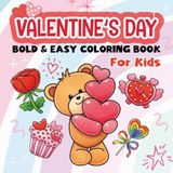 Valentine's Day: Bold and Easy Coloring Book for Kids