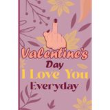 Valentine's Day I Love You Everyday: Happy Valentine’s day gifts for her, Valentine's Day Gift Idea, Lined Notebook, Journal,. for Wife,Women, ... 120 Pages White Paper with Matte finish cover
