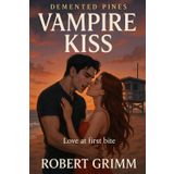 Vampires Kiss (Demented Pines)