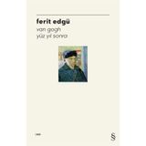 VAN GOGH YÜZ YIL SONRA - FERIT EDGÜ
