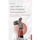 Var Mısın ki Yok Olmaktan Korkuyorsun-Farabi
