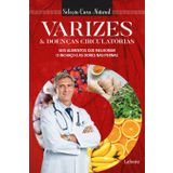 Varizes e doencas circulatorias. Selecao cura Natural (Em Portugues do Brasil)