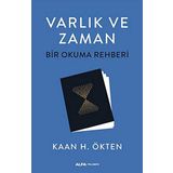 Varlık ve Zaman-Bir Okuma Rehberi - Kaan H. Ökten