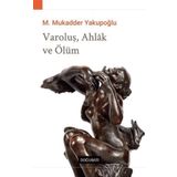 Varoluş Ahlak ve Ölüm - M. Mukadder Yakupoğlu