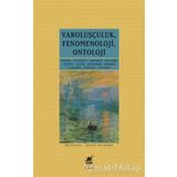 Varoluşçuluk Fenomenoloji Ontoloji - Kolektif