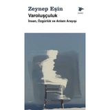 Varoluşçuluk - İnsan Özgürlük ve Anlam Arayışı