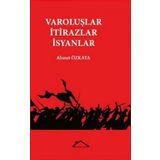 Varoluşlar - İtirazlar - İsyanlar - Ahmet Özkaya