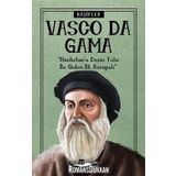 Vasco Da Gama - Kaşifler - Turan Tektaş