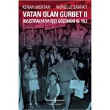 Vatan Olan Gurbet II Avustralya'ya İşçi Göçünün 45.Yılı İş Bankası Kültür Yayınları