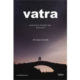 Vatra Zamanın Kaldırma Kuvveti - Ali Güner Temelli